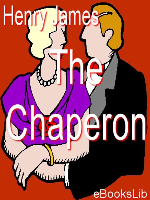 Title details for The Chaperon by Henry James - Available